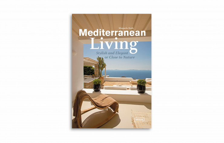« Mediterranean Living », de Manuela Roth, en anglais, Braun, 216 pages.