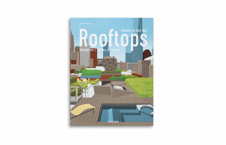« Rooftops – Islands in the Sky », de Philip Jodidio et Boyoun Kim, Taschen, 384 pages.