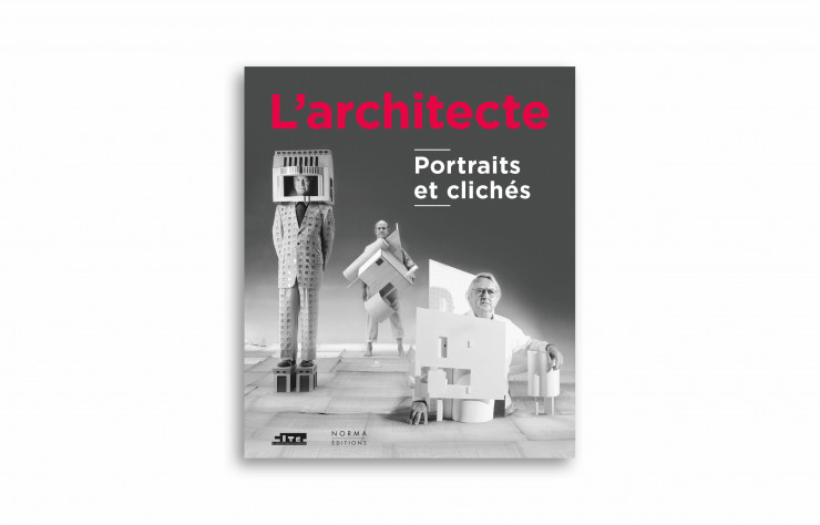 « L’Architecte. Portraits et clichés », sous la direction d’Emmanuel Bréon, Éditions Norma, 288 pages.