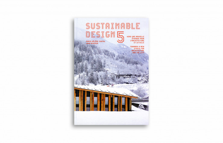 Sustainable Design 5, de Marie-Hélène Contal et Jana Revedin, éditions Alternatives, 160 p., 25 €.