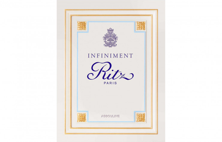 « Infiniment Ritz Paris », de Laure Verchère, en anglais, Assouline. 224 p., 85 €.