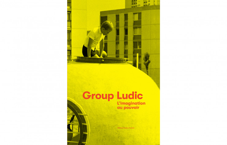 « Groupe Ludic – L’imagination au pouvoir », sous la direction de Xavier de La Salle.
