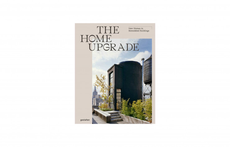 The Home Upgrade: New Homes in Remodeled Buildings, sous la direction de Tessa Pearson, en anglais, Gestalten, 256 p., 39,90 €.