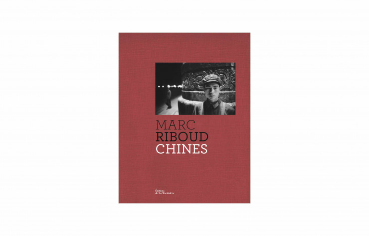 Chines, de Marc Riboud, Éditions de La Martinière, 304 p., 59 €.