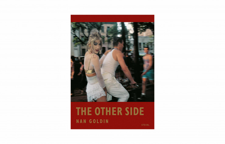 Nan Goldin – The Other Side, avec Alex Kwartler et Alex Nelson, Steidl / Interart, 187 p., 40 €.