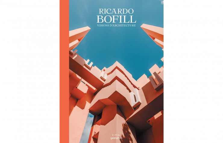 Ricardo Bofill, Visions d’architectures, collectif, E/P/A-Gestalten, 304 p., 59,95 €.