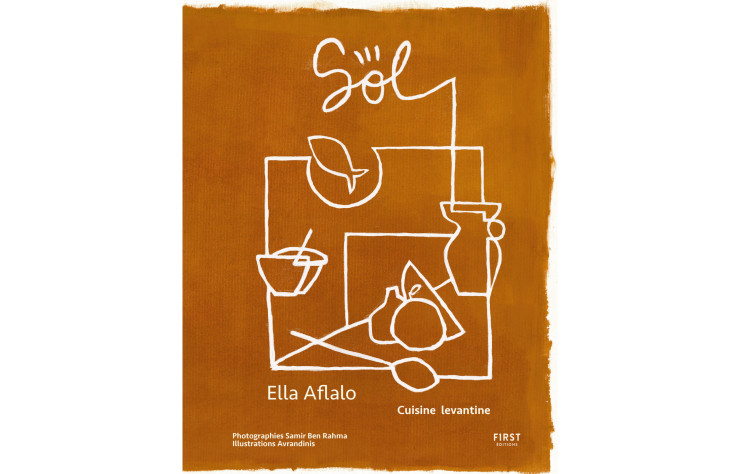 Couverture du livre Sol Ella Aflalo cuisine levantine - beaux livres de cuisine Noël 2022 - IDEAT