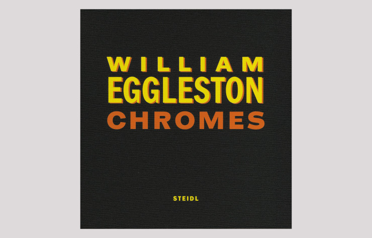 Chromes, de William Eggleston, en anglais, Steidl.